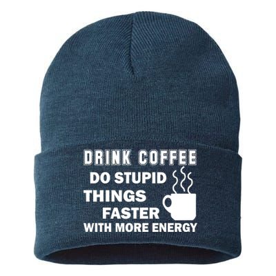 Drink Coffee Do Stupid Things Faster Sustainable Knit Beanie