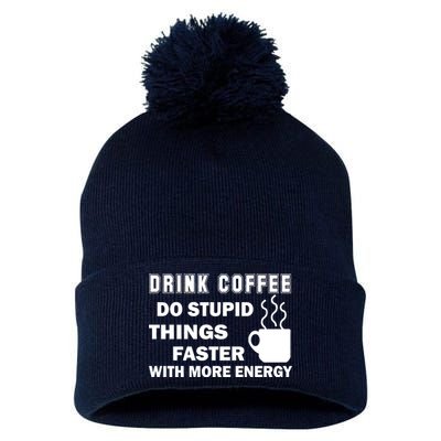 Drink Coffee Do Stupid Things Faster Pom Pom 12in Knit Beanie