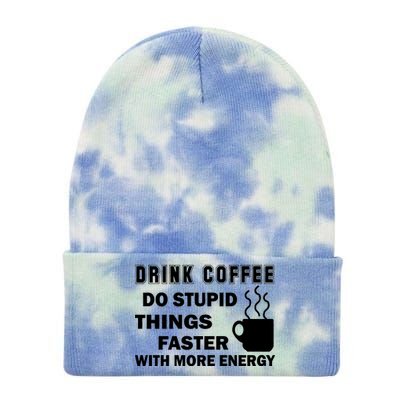 Drink Coffee Do Stupid Things Faster Tie Dye 12in Knit Beanie