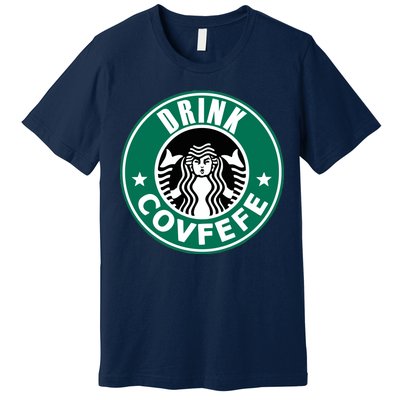 Drink Covfefe Funny Parody Logo Premium T-Shirt