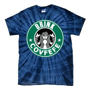 Drink Covfefe Funny Parody Logo Tie-Dye T-Shirt