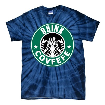 Drink Covfefe Funny Parody Logo Tie-Dye T-Shirt