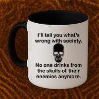 Drink From The Skull Of Your Enemies Mug