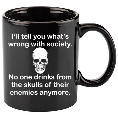 Drink From The Skull Of Your Enemies 11oz C Handle Ceramic Mug