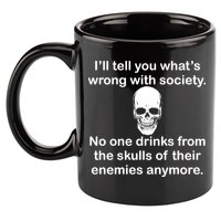 Drink From The Skull Of Your Enemies 11oz C Handle Ceramic Mug