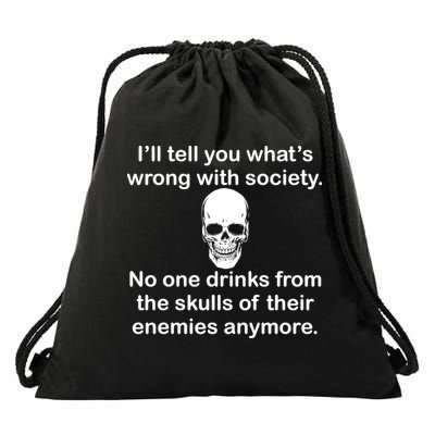 Drink From The Skull Of Your Enemies Drawstring Bag