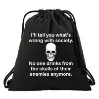 Drink From The Skull Of Your Enemies Drawstring Bag