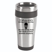 Drink From The Skull Of Your Enemies 16oz Travel Tumbler