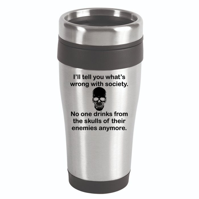 Drink From The Skull Of Your Enemies 16oz Travel Tumbler