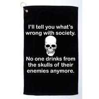 Drink From The Skull Of Your Enemies Golf Towel