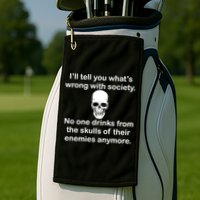 Drink From The Skull Of Your Enemies Golf Towel
