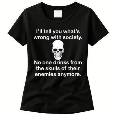Drink From The Skull Of Your Enemies Womens T-Shirt