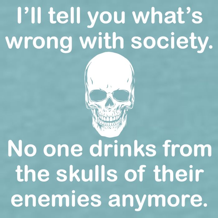 Drink From The Skull Of Your Enemies Sueded Cloud Jersey T-Shirt
