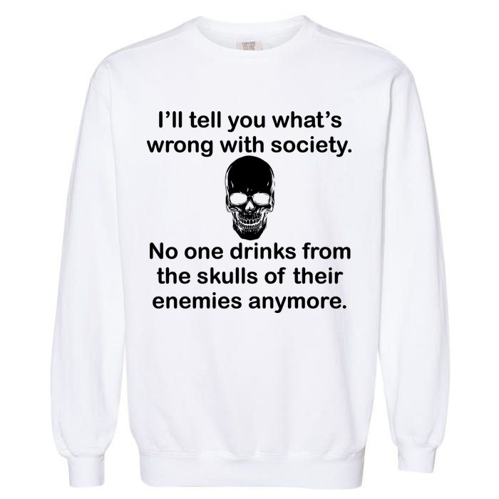 Drink From The Skull Of Your Enemies Garment-Dyed Sweatshirt