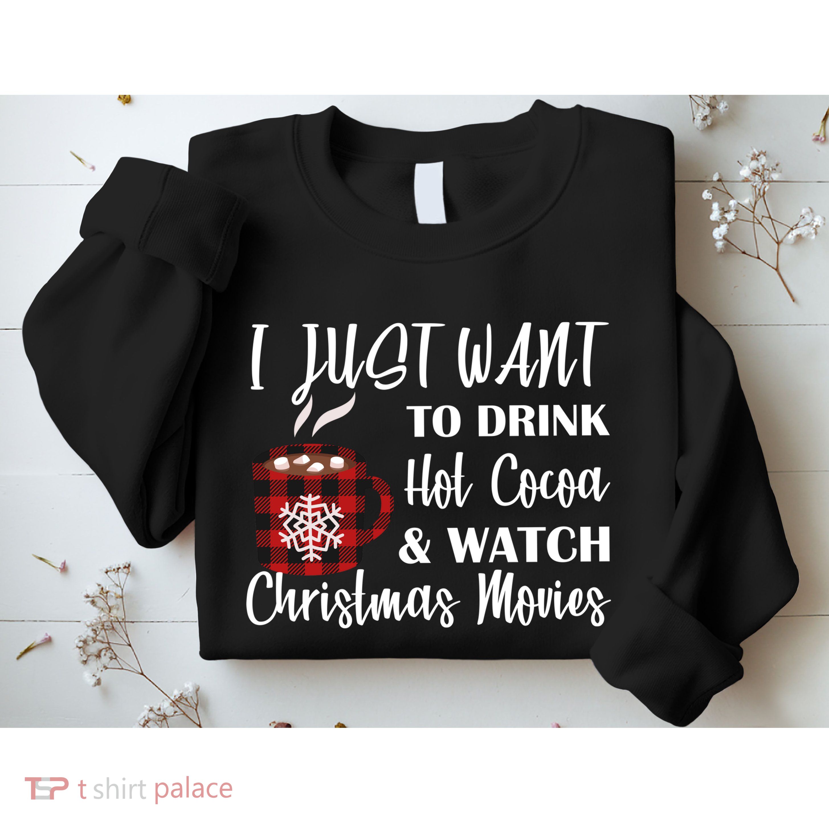 Drink Hot Cocoa And Watch Christmas Movies Sweatshirt