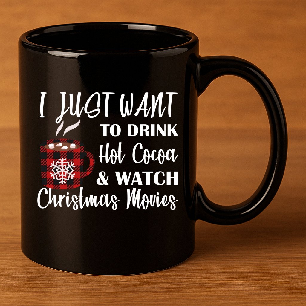 Drink Hot Cocoa And Watch Christmas Movies 11oz C Handle Ceramic Mug