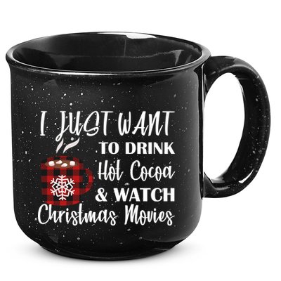 Drink Hot Cocoa And Watch Christmas Movies 15oz Campfire Ceramic Mug