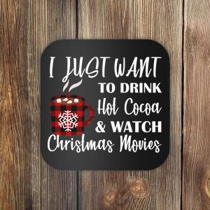 Drink Hot Cocoa And Watch Christmas Movies Coaster