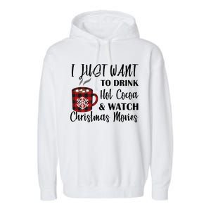 Drink Hot Cocoa And Watch Christmas Movies Garment-Dyed Fleece Hoodie