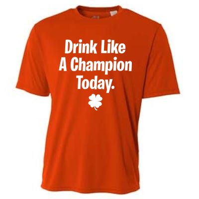 Drink Like A Champion Today Funny St. Patrick's Day Cooling Performance Crew T-Shirt