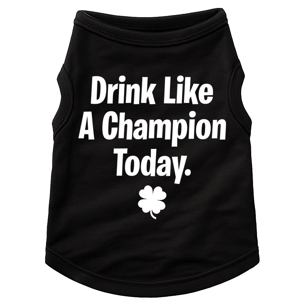 Drink Like A Champion Today Funny St. Patrick's Day Doggie Tank