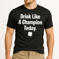 Drink Like A Champion Today Funny St. Patrick's Day Performance Shirt