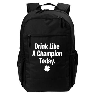 Drink Like A Champion Today Funny St. Patrick's Day Backpack