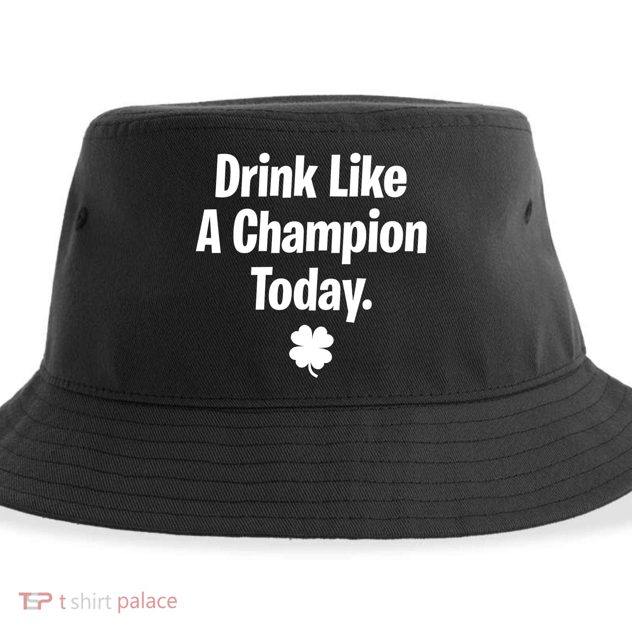 Drink Like A Champion Today Funny St. Patrick's Day Sustainable Bucket Hat