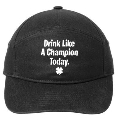 Drink Like A Champion Today Funny St. Patrick's Day 7-Panel Snapback Hat