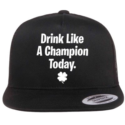 Drink Like A Champion Today Funny St. Patrick's Day Flatbill Hat