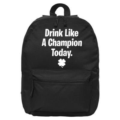Drink Like A Champion Today Funny St. Patrick's Day 16 in Basic Backpack