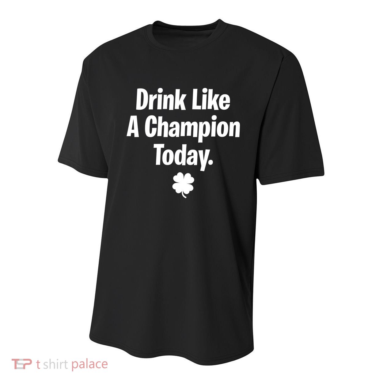 Drink Like A Champion Today Funny St. Patrick's Day Youth Performance Sprint T-Shirt