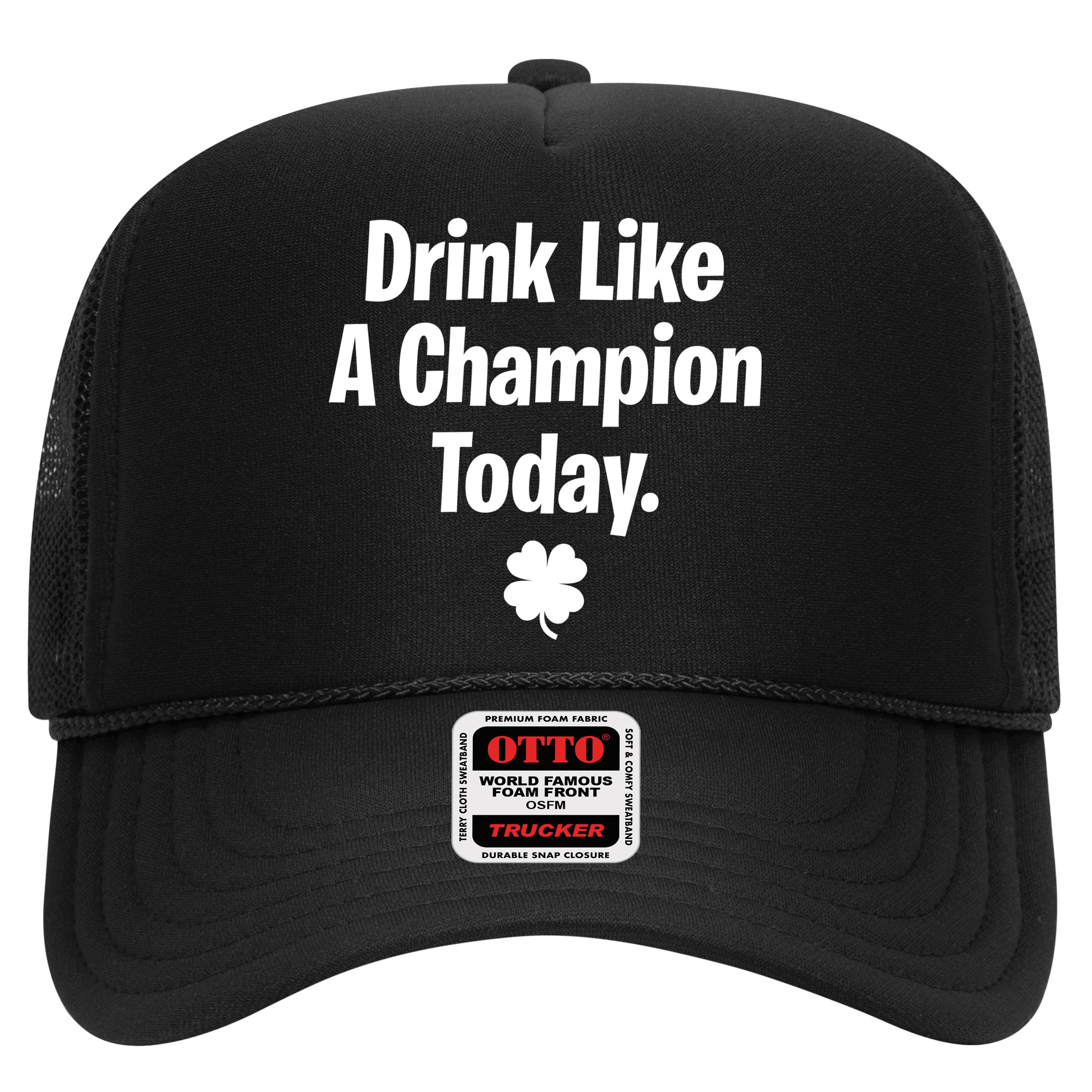 Drink Like A Champion Today Funny St. Patrick's Day Hat