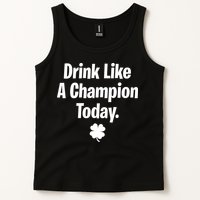 Drink Like A Champion Today Funny St. Patrick's Day Tank Top