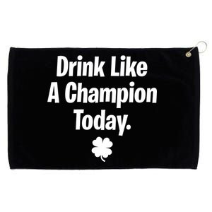 Drink Like A Champion Today Funny St. Patrick's Day Grommeted Golf Towel