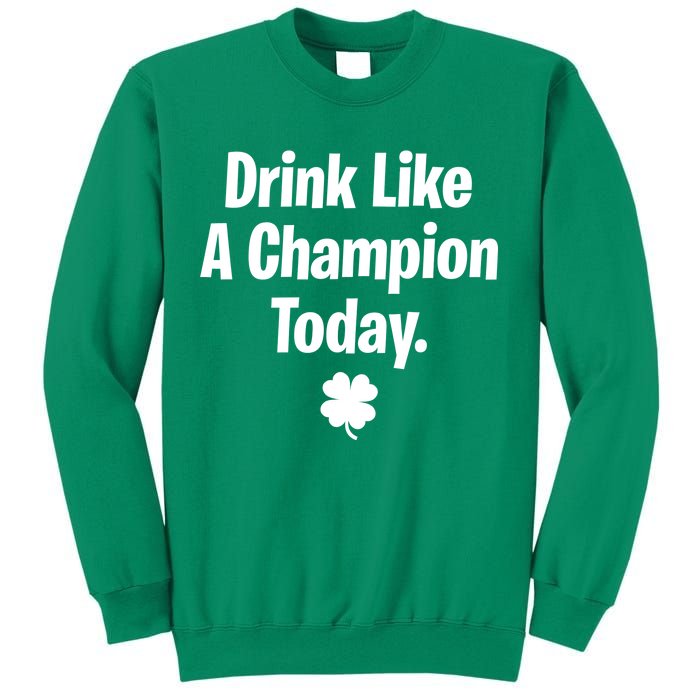 Drink Like A Champion Today Funny St. Patrick's Day Sweatshirt