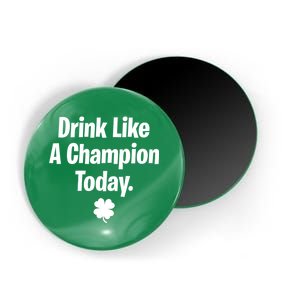 Drink Like A Champion Today Funny St. Patrick's Day Magnet