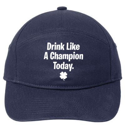 Drink Like A Champion Today Funny St. Patrick's Day 7-Panel Snapback Hat