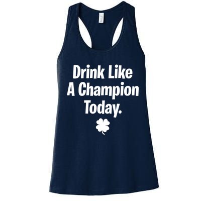 Drink Like A Champion Today Funny St. Patrick's Day Women's Racerback Tank