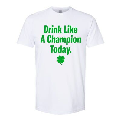 Drink Like A Champion Today Funny St. Patrick's Day Softstyle CVC T-Shirt