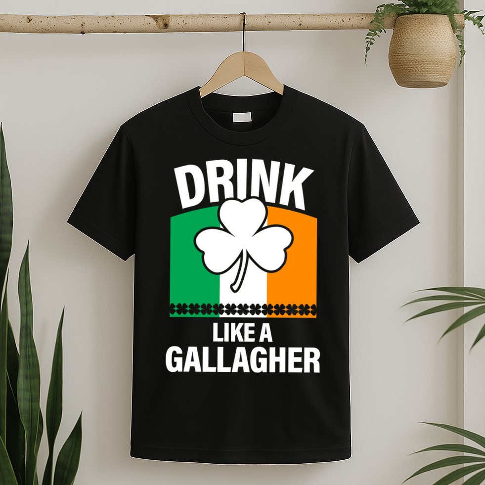 Drink Like A Gallagher T-Shirt