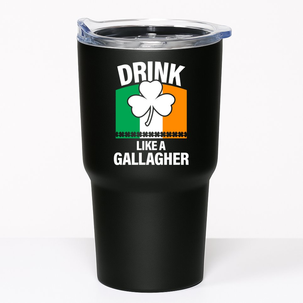 Drink Like A Gallagher Tumbler