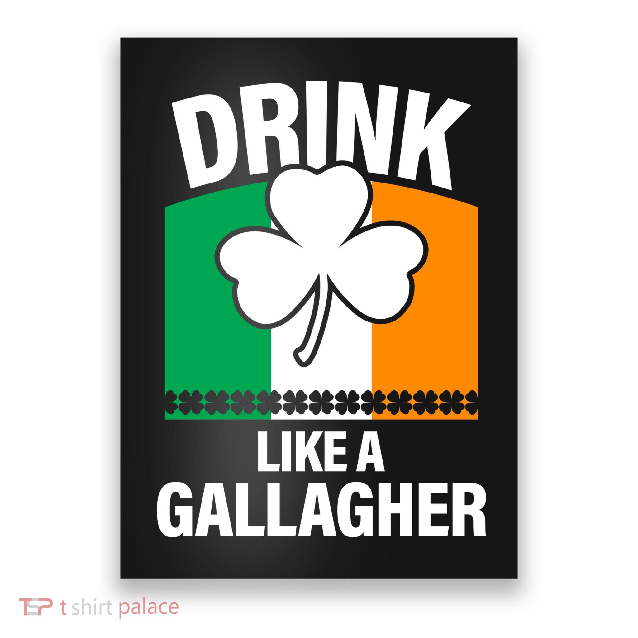 Drink Like A Gallagher Poster