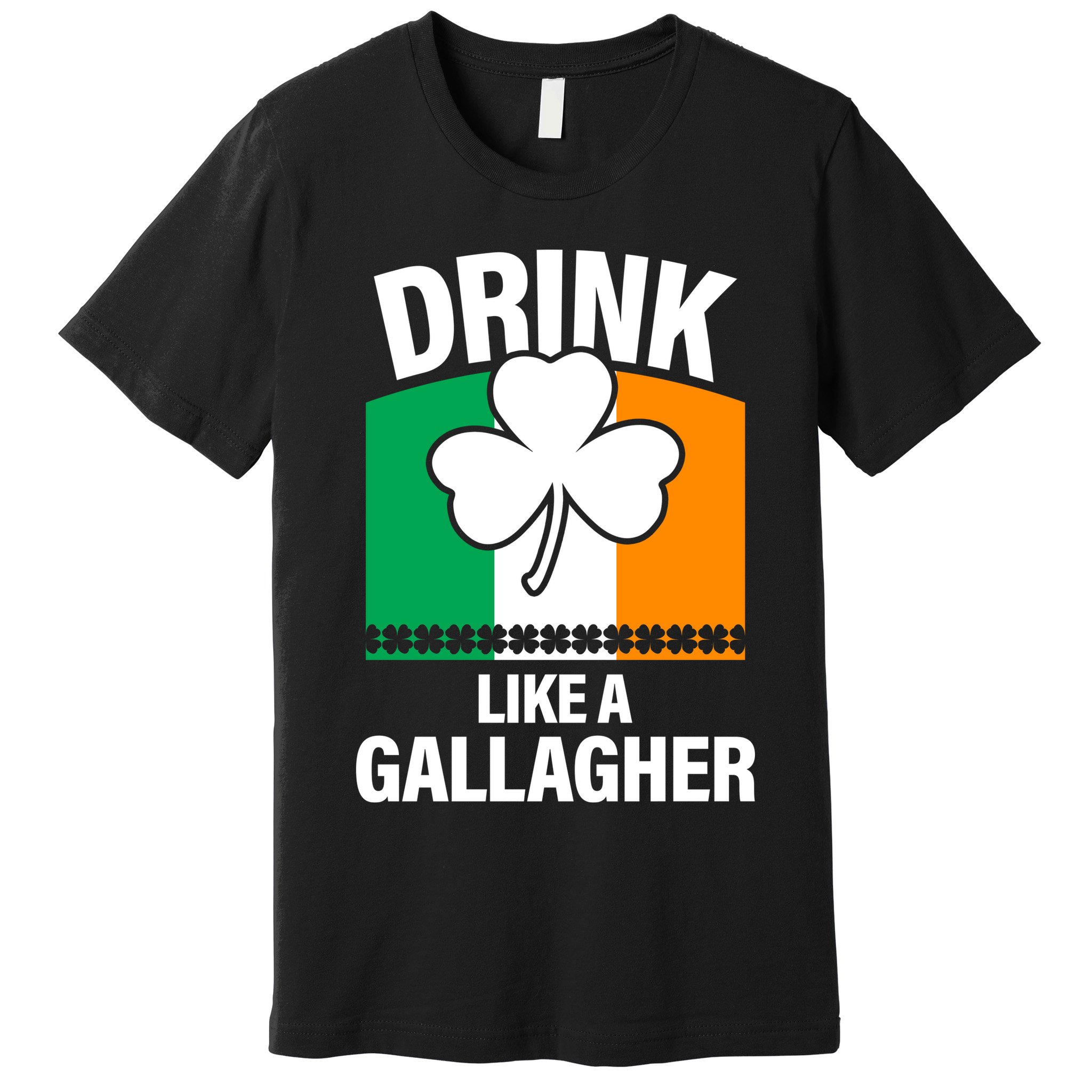Drink Like A Gallagher Premium T-Shirt