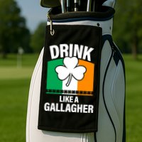 Drink Like A Gallagher Golf Towel