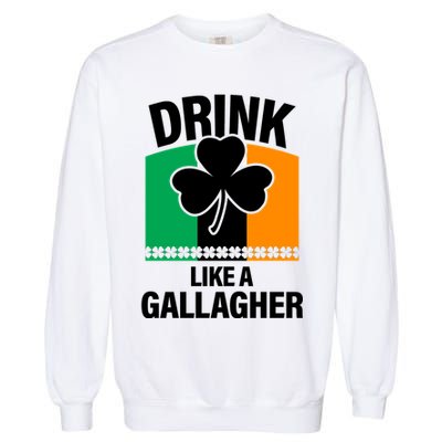 Drink Like A Gallagher Garment-Dyed Sweatshirt