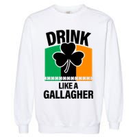Drink Like A Gallagher Garment-Dyed Sweatshirt