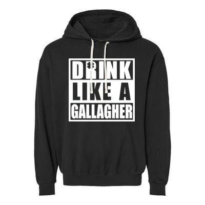Drink Like A Gallagher Funny St. Patrick's Day Irish Clover Garment-Dyed Fleece Hoodie