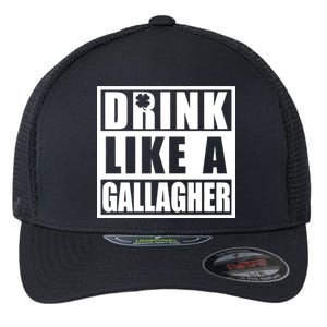 Drink Like A Gallagher Funny St. Patrick's Day Irish Clover Flexfit Unipanel Trucker Cap