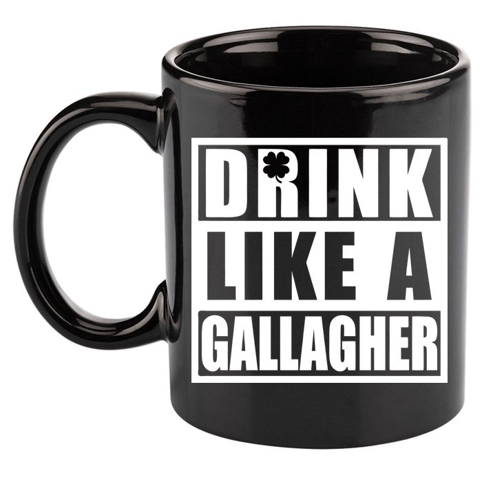 Drink Like A Gallagher Funny St. Patrick's Day Irish Clover 11oz C Handle Ceramic Mug